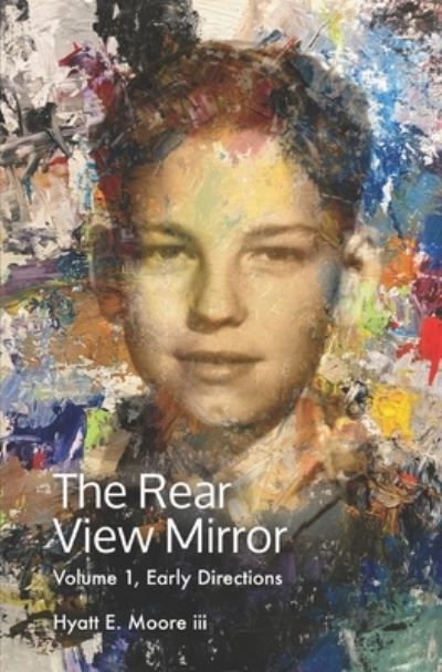 Cover for III Hyatt E Moore · The Rear View Mirror (Paperback Book) (2021)