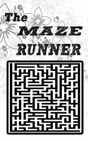 THe maze runner - Maze Runner - Boeken - Independently Published - 9798627080482 - 17 maart 2020