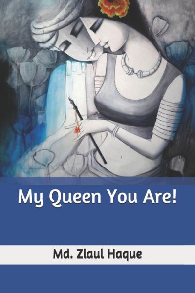 Cover for MD Ziaul Haque · My Queen You Are! (Paperback Book) (2020)