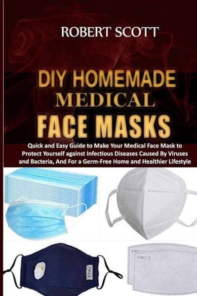 Cover for Robert Scott · DIY Homemade Medical Face Masks (Paperback Book) (2020)