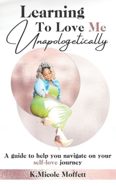 Cover for K Micole Moffett · Learning To Love Me Unapologetically (Paperback Bog) (2020)