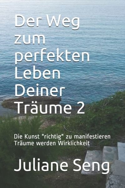 Juliane Seng · Der Weg zum perfekten Leben Deiner Traume 2 (Paperback Book) (2020)