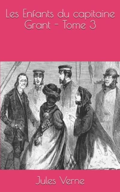Cover for Jules Verne · Les Enfants du capitaine Grant - Tome 3 (Taschenbuch) (2020)