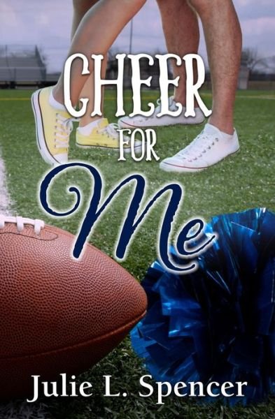 Cheer for Me - Julie L Spencer - Books - Independently Published - 9798676305482 - August 21, 2020