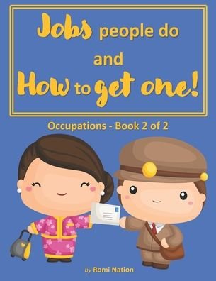 Cover for Romi Nation · Jobs People do and How to Get One!: Occupations - Book 2 of 2 - Employment (Paperback Book) (2020)