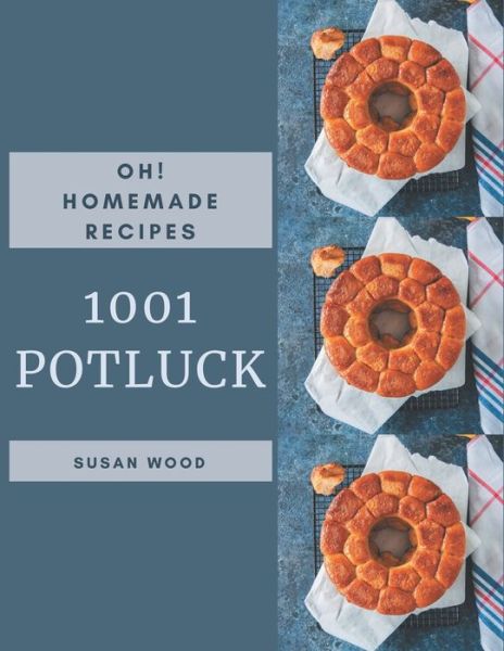 Cover for Susan Wood · Oh! 1001 Homemade Potluck Recipes (Taschenbuch) (2020)