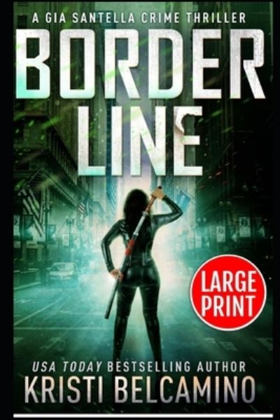 Cover for Kristi Belcamino · Border Line (Paperback Book) (2021)