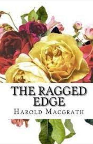 The Ragged Edge Illustrated - Harold Macgrath - Bücher - Independently Published - 9798747346482 - 2. Mai 2021