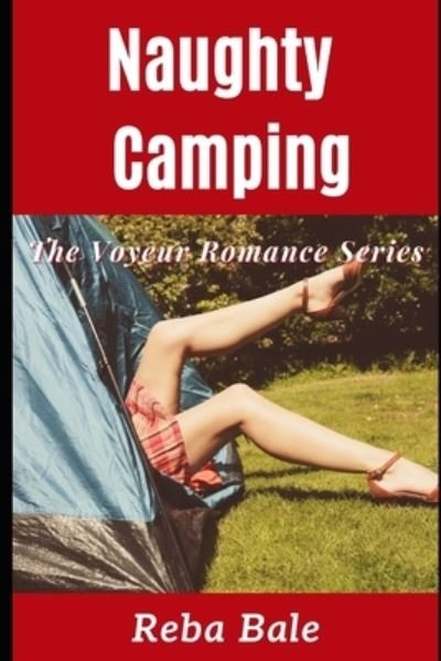 Cover for Reba Bale · Naughty Camping: Exhibitionism in the Wild - The Voyeur Romance (Pocketbok) (2021)