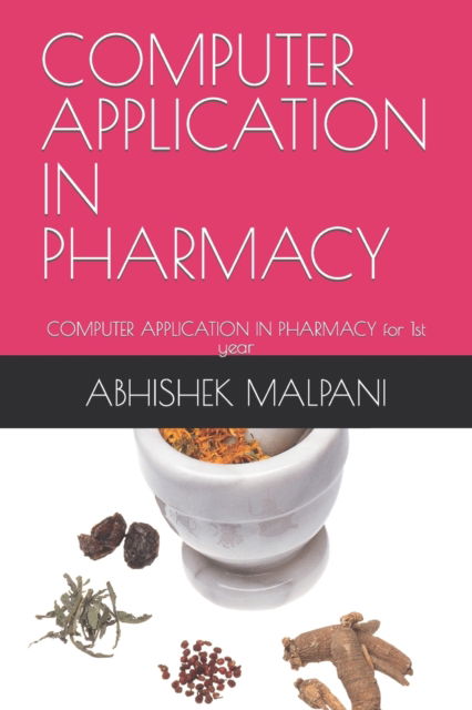 Cover for Ashutosh Malpani · Computer Application in Pharmacy: COMPUTER APPLICATION IN PHARMACY for 1st year (Paperback Book) (2022)