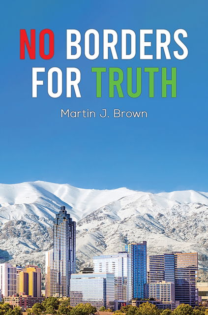 Martin J. Brown · No Borders for Truth (Paperback Book) (2024)