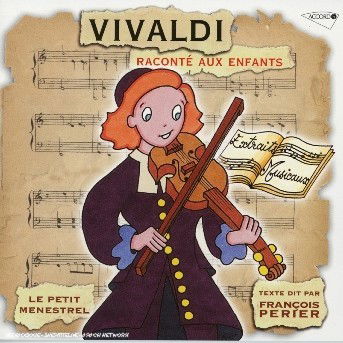 Cover for Vivaldi / Perier,francois · Vivaldi: Raconte Aux Enfants (CD) [Remastered edition] (2003)