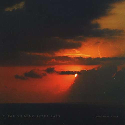 Cover for Jonathan Rose · Clear Shining After Rain (CD) (2016)