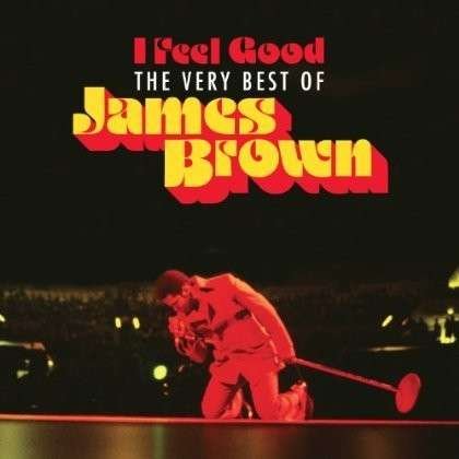 I Feel Good - The Very Best Of - James Brown - Musikk - SPECTRUM MUSIC - 0600753424483 - 1. april 2013