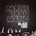 Cover for Black Kids · Partie traumatic (CD) (2008)