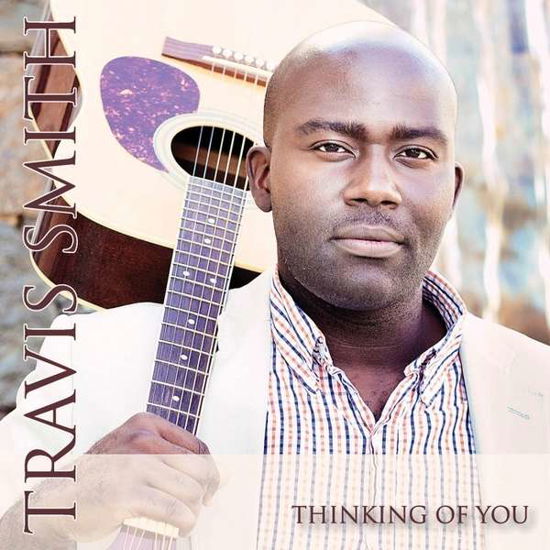 Cover for Travis Smith · Thinking of You with Music Vid (CD) (2013)