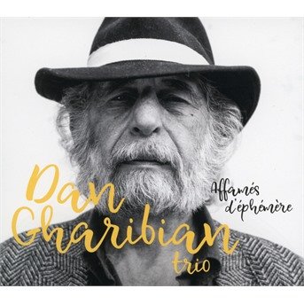 Cover for Dan -Trio- Gharibian · Affames D'ephemere (CD) (2019)