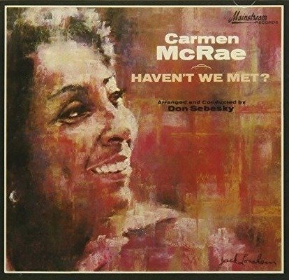 Cover for Carmen Mcrae · Haven't We Met? (CD) [Limited edition] (2018)