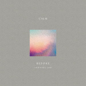 Cover for Calm · Before (CD) [Japan Import edition] (2021)