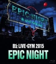 Cover for B`z · B`z Live-gym 2015 -epic Night- (MBD) [Japan Import edition] (2016)