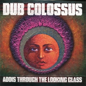 Cover for Dub Colossus · Addis Through the Looking Glas (CD) [Japan Import edition] (2024)