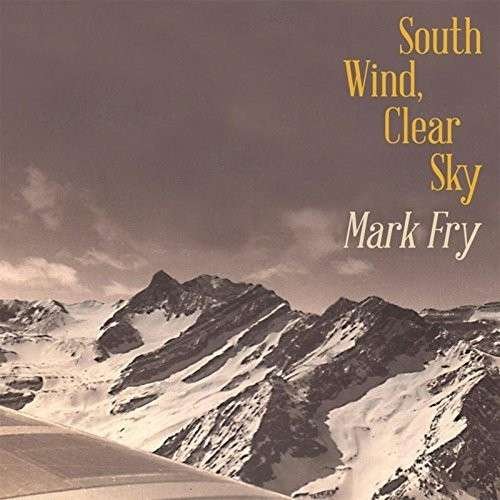 Cover for Mark Fry · South Wind Clear Sky (CD) (2014)