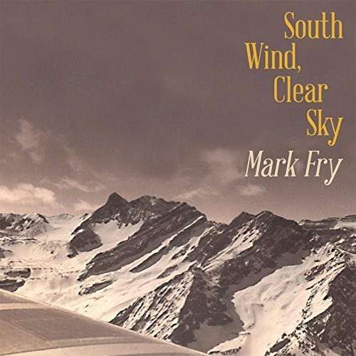 Cover for Mark Fry · South Wind Clear Sky (CD) (2014)