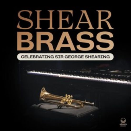 Cover for Shear Brass · Celebrating Sir George Shearing (CD) (2023)