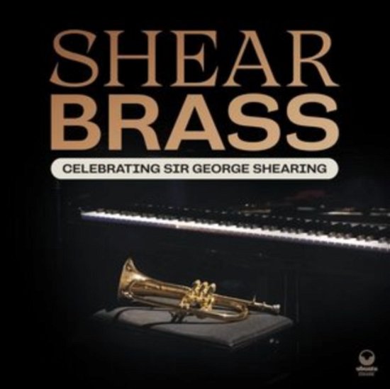 Shear Brass · Celebrating Sir George Shearing (CD) (2023)