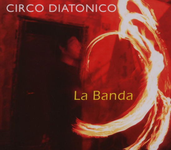 Circo Diatonico · La Banda (CD) (2007)