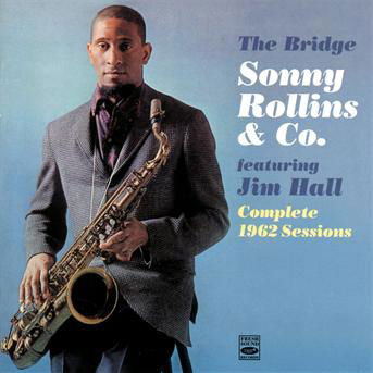 Bridge: Complete 1962 Sessions - Rollins, Sonny / Jim Hall - Música - FRESH SOUND - 8427328607483 - 21 de febrero de 2013