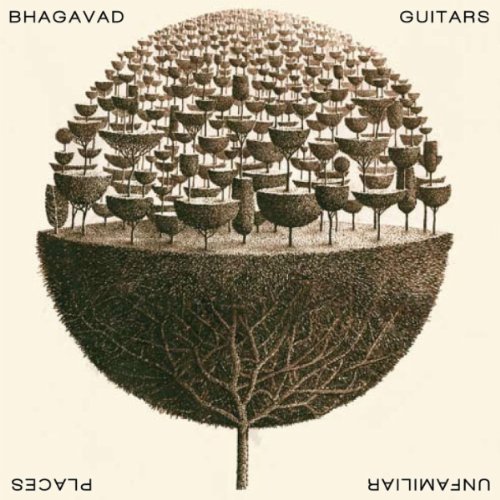 Cover for Bhagavad Guitars · Unfamiliar Places (CD) (2011)
