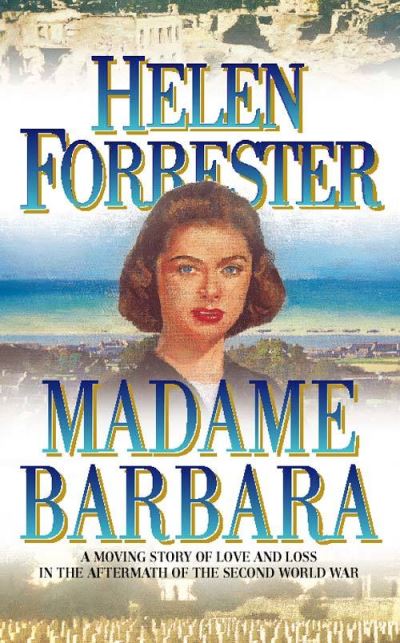 Madame Barbara - Helen Forrester - Kirjat - HarperCollins Publishers - 9780006513483 - maanantai 3. huhtikuuta 2000