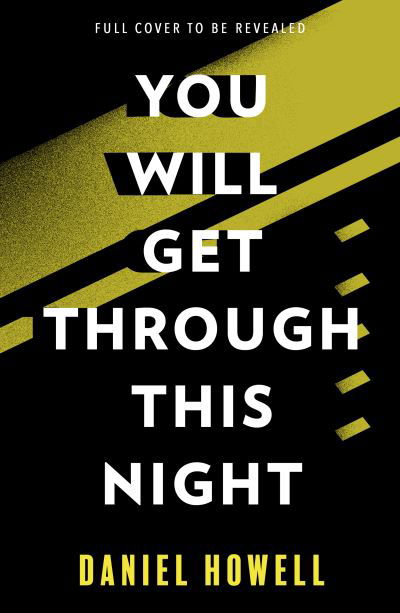 You Will Get Through This Night - Daniel Howell - Kirjat - HarperCollins Publishers - 9780008407483 - tiistai 18. toukokuuta 2021