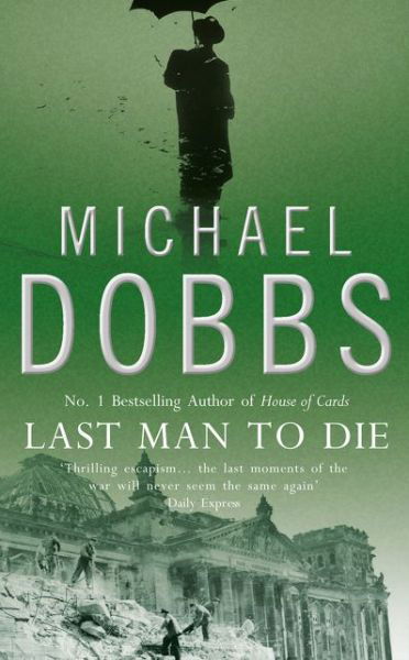 Cover for Michael Dobbs · Last Man to Die (Pocketbok) (2020)