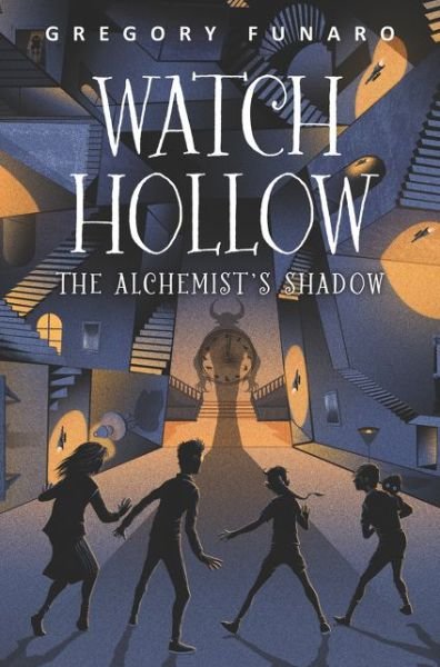 Cover for Gregory Funaro · Watch Hollow: The Alchemist's Shadow - Watch Hollow (Hardcover Book) (2020)