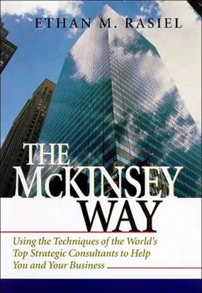 Cover for Ethan Rasiel · The McKinsey Way (Hardcover Book) [Ed edition] (1999)