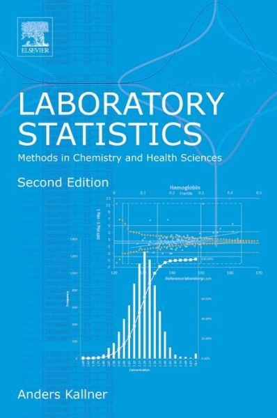 Cover for Kallner, Anders (Karolinska University Hospital, Stockholm, Sweden) · Laboratory Statistics: Methods in Chemistry and Health Sciences (Paperback Book) (2017)