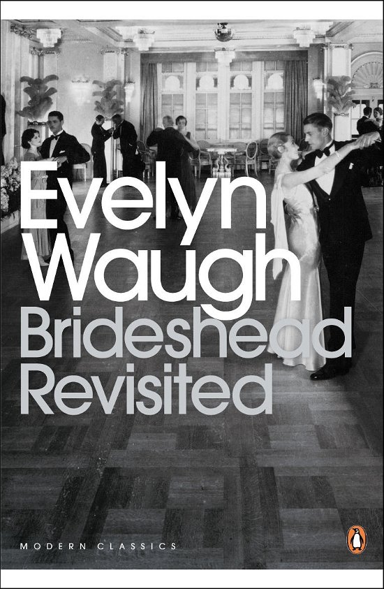 Cover for Evelyn Waugh · Brideshead Revisited: The Sacred and Profane Memories of Captain Charles Ryder - Penguin Modern Classics (Pocketbok) (2000)