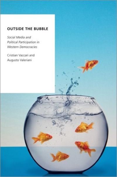 Cover for Vaccari, Cristian (Professor of Political Communication, Professor of Political Communication, Loughborough University) · Outside the Bubble: Social Media and Political Participation in Western Democracies - Oxford Studies in Digital Politics (Pocketbok) (2021)