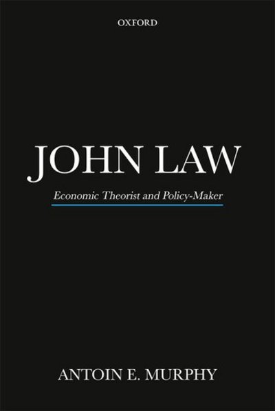 Cover for Antoin E. Murphy · John Law Economic Theorist &amp; Policymaker (Paperback Book) (2018)