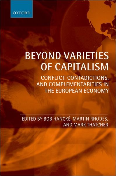 Cover for Hancke et Al · Beyond Varieties of Capitalism: Conflict, Contradictions, and Complementarities in the European Economy (Hardcover Book) (2007)