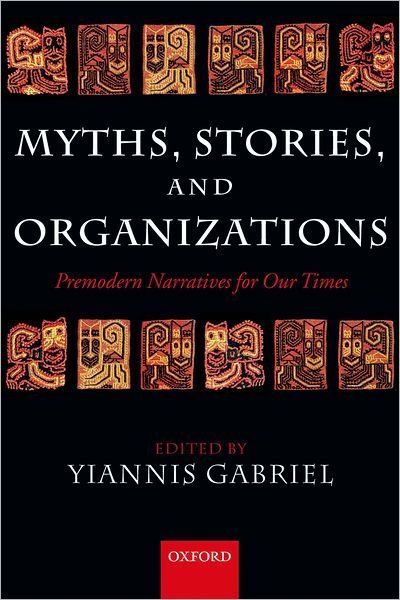 Cover for Gabriel · Myths, Stories, and Organizations: Premodern Narratives for our Times (Paperback Book) (2004)