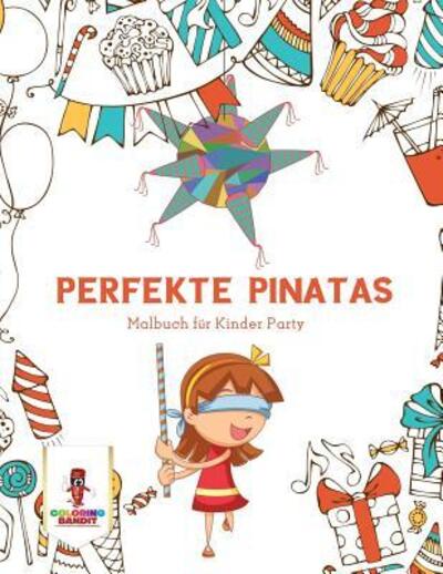 Cover for Coloring Bandit · Perfekte Pinatas : Malbuch für Kinder Party (Paperback Book) (2017)