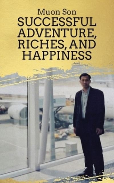 Cover for Muon Son · Successful Adventure, Riches, and Happiness (Pocketbok) (2022)