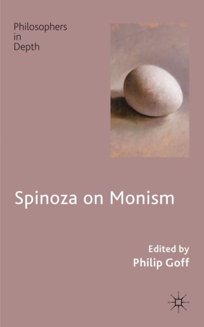 Cover for Philip Goff · Spinoza on Monism - Philosophers in Depth (Hardcover Book) (2011)
