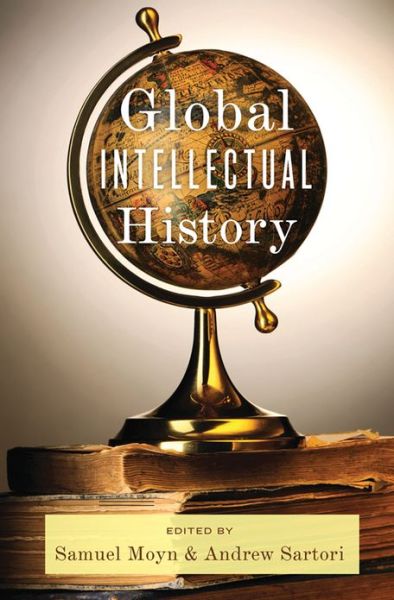 Cover for Samuel Moyn · Global Intellectual History - Columbia Studies in International and Global History (Gebundenes Buch) (2013)