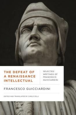 Cover for Francesco Guicciardini · The Defeat of a Renaissance Intellectual: Selected Writings of Francesco Guicciardini - Early Modern Studies (Hardcover bog) (2019)