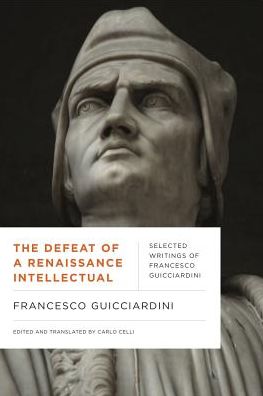 Cover for Francesco Guicciardini · The Defeat of a Renaissance Intellectual: Selected Writings of Francesco Guicciardini - Early Modern Studies (Hardcover Book) (2019)