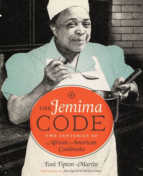 Cover for Toni Tipton-Martin · The Jemima Code: Two Centuries of African American Cookbooks (Hardcover Book) (2015)